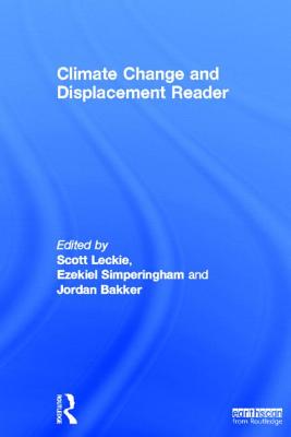 Climate Change and Displacement Reader - Leckie, Scott, and Simperingham, Ezekiel, and Bakker, Jordan