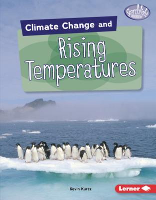 Climate Change and Rising Temperatures - Kurtz, Kevin
