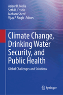 Climate Change, Drinking Water Security, and Public Health: Global Challenges and Solutions