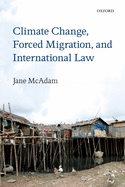 Climate Change, Forced Migration, and International Law
