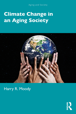 Climate Change in an Aging Society - Moody, Harry R