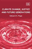 Climate Change, Justice and Future Generations - Page, Edward A
