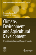 Climate, Environment and Agricultural Development: A Sustainable Approach Towards Society