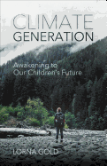 Climate Generation: Awakening to Our Children's Future