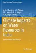 Climate Impacts on Water Resources in India: Environment and Health