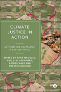 Climate Justice in Action: Activism and Adaptation in Eastern Africa