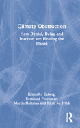 Climate Obstruction: How Denial, Delay and Inaction Are Heating the Planet