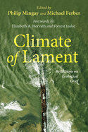 Climate of Lament: Reflections on Ecological Grief