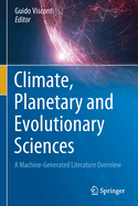 Climate, Planetary and Evolutionary Sciences: A Machine-Generated Literature Overview