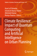 Climate Resilience: Impact of Quantum Computing and Artificial Intelligence on Urban Planning