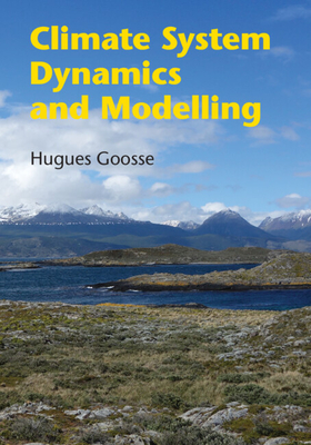 Climate System Dynamics and Modelling - Goosse, Hugues
