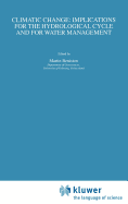 Climatic Change: Implications for the Hydrological Cycle and for Water Management