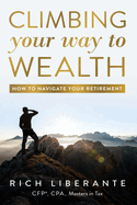 Climbing Your Way to Wealth: How to Navigate Your Retirement