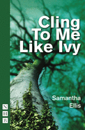 Cling to Me Like Ivy