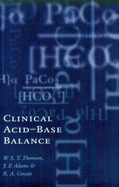 Clinical Acid-Base Balance - Thomson, W S T, and Adams, J F, and Cowan, R A