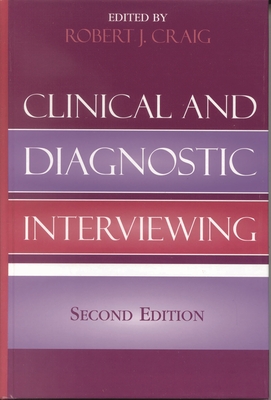 Clinical and Diagnostic Interviewing - Craig, Robert J (Editor)