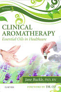 Clinical Aromatherapy: Essential Oils in Healthcare