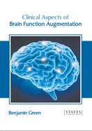 Clinical Aspects of Brain Function Augmentation
