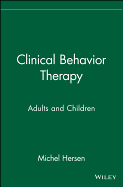 Clinical Behavior Therapy: Adults and Children