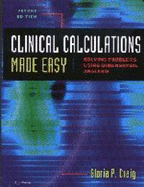 Clinical Calculations Made Easy: Solving Problems Using Dimensional Analysis