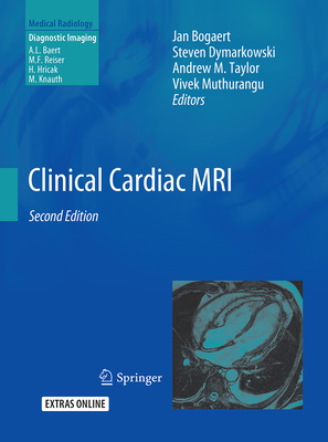 Clinical Cardiac MRI - Bogaert, Jan (Editor), and Dymarkowski, Steven (Editor), and Taylor, Andrew M (Editor)