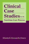 Clinical Case Studies for the Nutrition Care Process: .