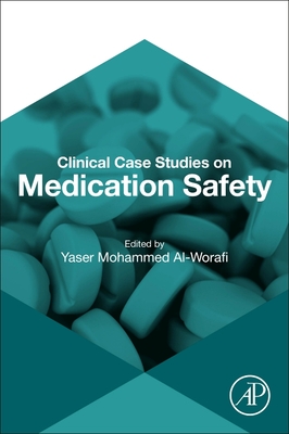 Clinical Case Studies on Medication Safety - Al-Worafi, Yaser Mohammed (Editor)