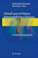 Clinical Cases in Primary Immunodeficiency Diseases: A Problem-Solving Approach