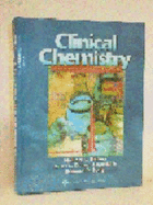 Clinical Chemistry: Principles, Procedures, Correlations