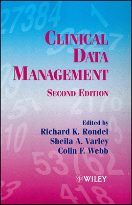 Clinical Data Management - Rondel, Richard K (Editor), and Varley, Sheila A (Editor), and Webb, Colin F (Editor)