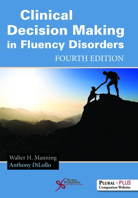 Clinical Decision Making in Fluency Disorders - Manning, Walter H., and Dilollo, Anthony