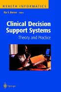 Clinical Decision Support Systems: Theory and Practice