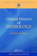 Clinical Director of Pathology: Tackling the Role