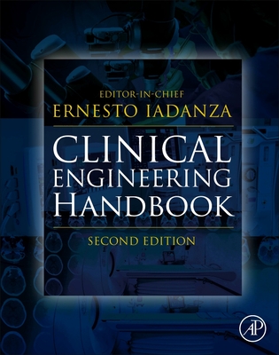 Clinical Engineering Handbook - Iadanza, Ernesto (Editor)