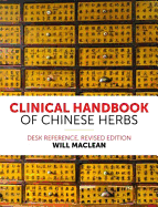 Clinical Handbook of Chinese Herbs: Desk Reference