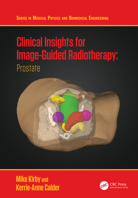 Clinical Insights for Image-Guided Radiotherapy: Prostate - Kirby, Mike, and Calder, Kerrie-Anne