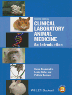 Clinical Laboratory Animal Medicine: An Introduction