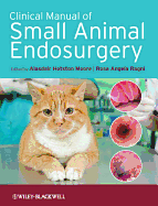 Clinical Manual of Small Animal Endosurgery
