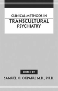 Clinical Methods in Transcultural Psychiatry
