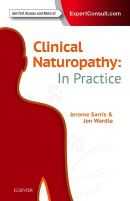 Clinical Naturopathy: In Practice - Sarris, Jerome, and Wardle, Jon, MPH