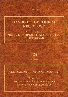 Clinical Neuroendocrinology - Fliers, Eric (Editor), and Korbonits, Marta (Editor), and Romijn, J.A. (Editor)