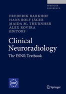 Clinical Neuroradiology: The Esnr Textbook
