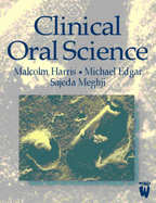 Clinical Oral Science - Edgar, Michael, and Harris, Malcolm, MD, and Meghji, Sajeda, BSC, Mphil, PhD