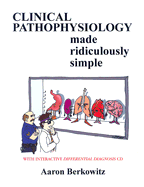 Clinical Pathophysiology Made Ridiculously Simple - Berkowitz, Aaron