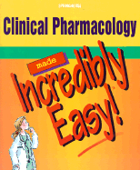 Clinical Pharmacology Made Incredibly Easy!