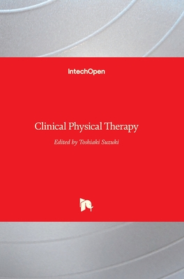 Clinical Physical Therapy - Suzuki, Toshiaki (Editor)