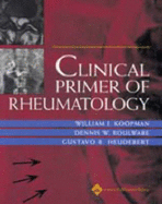 Clinical Primer of Rheumatology - Koopman, William J, MD (Editor), and Boulware, Dennis W, MD (Editor), and Heudebert, Gustavo R, MD (Editor)
