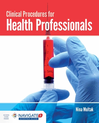 Clinical Procedures for Health Professionals: . - Multak, Nina