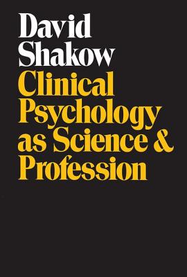 Clinical Psychology as Science and Profession - Pennock, J Roland, and Shakow, David