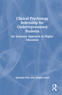 Clinical Psychology Internship for Underrepresented Students: An Inclusive Approach to Higher Education